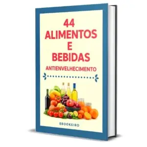 Ebook 44 Alimentos e Bebidas Anti-envelhecimento